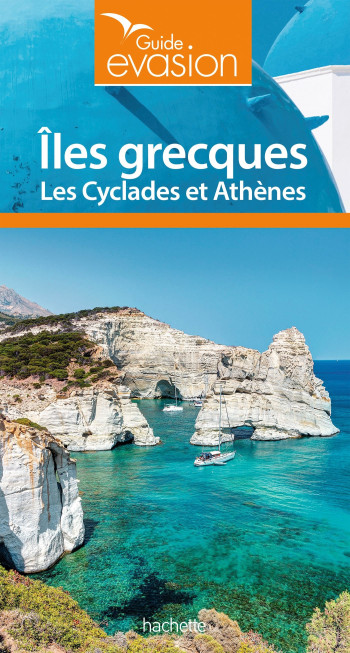 Guide Evasion Îles Grecques - îles Cyclades et Athènes - Maud Vidal-Naquet - HACHETTE TOURI