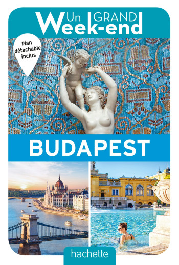 Guide Un Grand Week-end à Budapest -   - HACHETTE TOURI