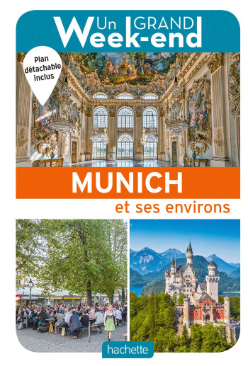 Le Guide Un Grand Week-end à Munich -   - HACHETTE TOURI