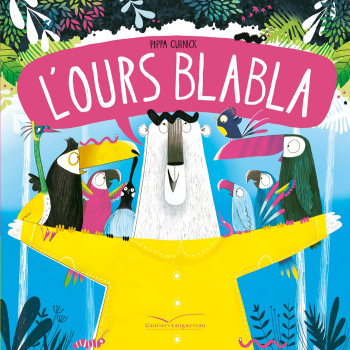 L'ours Blabla - Pippa Curnick - GAUTIER LANGU.