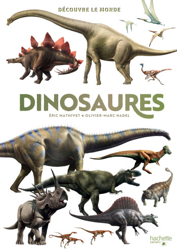 Découvre le monde - Dinosaures - Eric Mathivet - HACHETTE ENFANT