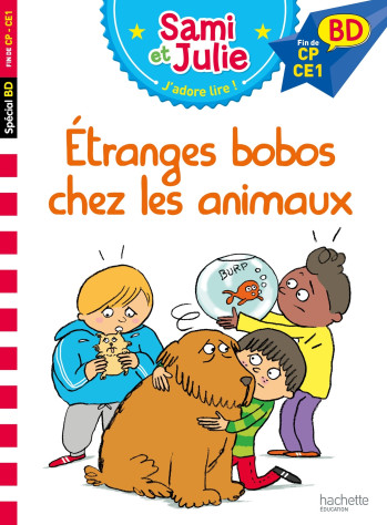 Sami et Julie BD : Etranges bobos chez les animaux - Thérèse Bonté - HACHETTE EDUC