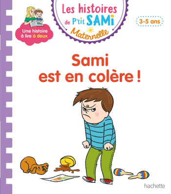 Les histoires de P'tit Sami Maternelle (3-5 ans) : Sami est en colère ! -  CLERY-N - HACHETTE EDUC