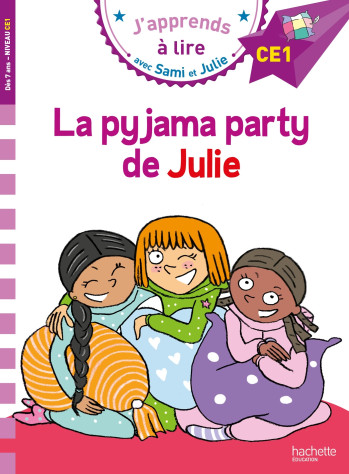 Sami et Julie CE1 La pyjama party de Julie - Thérèse Bonté - HACHETTE EDUC