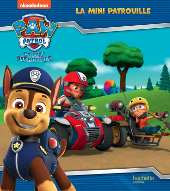 Pat' Patrouille - La Mini Patrouille - XXX - HACHETTE JEUN.