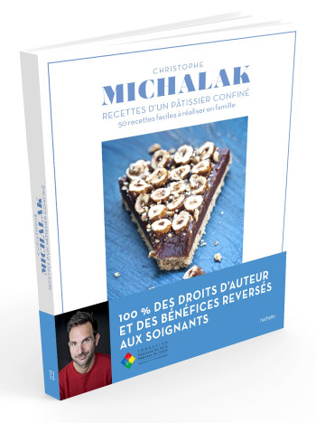 Les recettes de confinement de Christophe Michalak - Christophe Michalak - HACHETTE PRAT