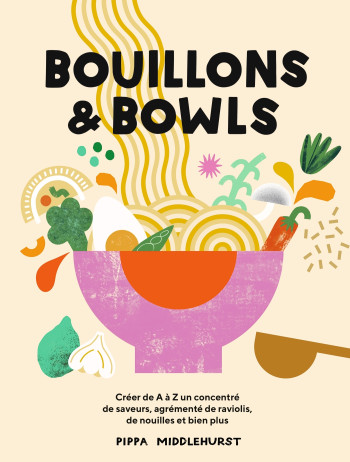 Bouillons et Bowls - Pippa Middlehurst - HACHETTE PRAT