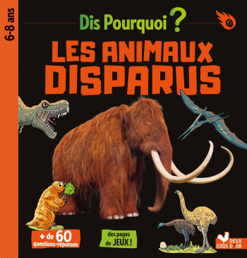 Dis pourquoi Les animaux disparus - Eric Mathivet - DEUX COQS D OR