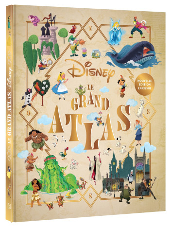 DISNEY - Le Grand Atlas - Nouvelle édition enrichie - 35 univers Disney et Pixar cartographiés - XXX - DISNEY HACHETTE