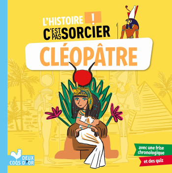 L'histoire C'est pas sorcier - Cléopâtre - - DEUX COQS D OR L'histoire C'est pas sorcier - Cléopâtre - - DEUX COQS D OR