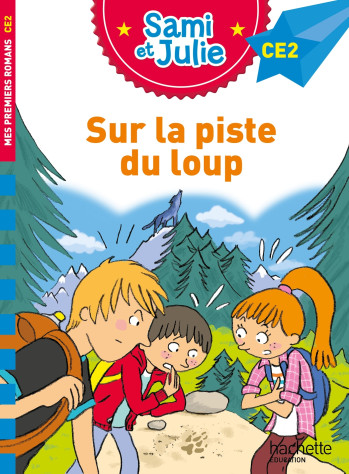 Sami et Julie Roman CE2 Sur la piste du loup - Thérèse Bonté - HACHETTE EDUC