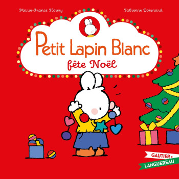 Petit Lapin Blanc fête Noël - Marie-France Floury - GAUTIER LANGU.