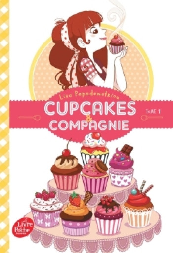 CUPCAKES ET COMPAGNIE - TOME 1 - Lisa Papademetriou - POCHE JEUNESSE