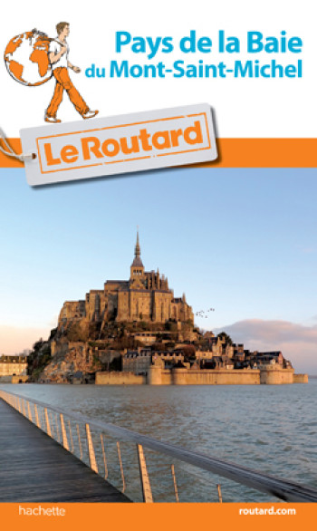 Guide du Routard Pays de la Baie du Mont-Saint-Michel -   - HACHETTE TOURI