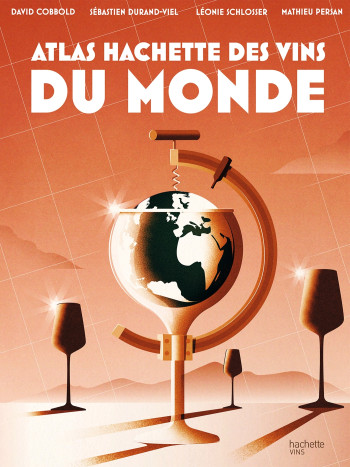 Atlas Hachette des vins du monde - Sébastien Durand-Viel - HACHETTE PRAT