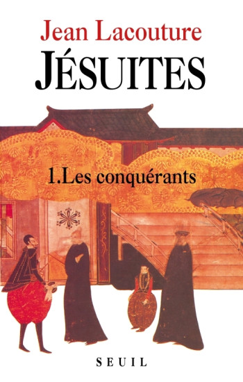 Jésuites Une multibiographie, tome 1 - Jean Lacouture - SEUIL