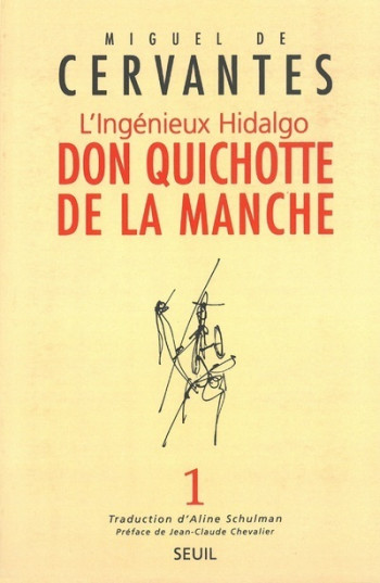 L'Ingénieux Hidalgo Don Quichotte de la Manche - Miguel de Cervantès - SEUIL