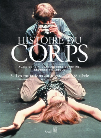 Histoire du corps, tome 3 - Alain Corbin - SEUIL