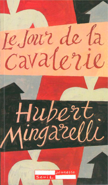 Le Jour de la cavalerie - Hubert Mingarelli - SEUIL JEUNESSE