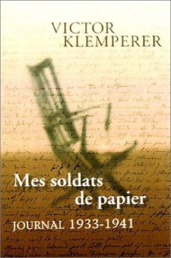 Mes soldats de papier. Journal (1933-1941) - Victor Klemperer - SEUIL