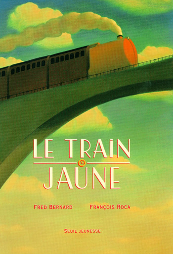 Le Train jaune - Fred Bernard - SEUIL JEUNESSE