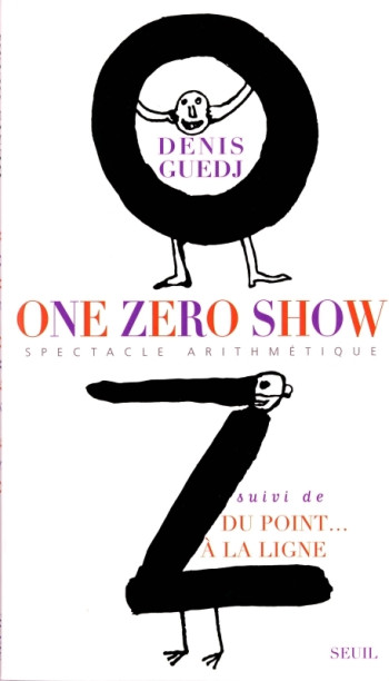 One Zéro Show. Du point à la ligne - Denis Guedj - SEUIL