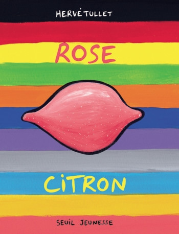 Rose citron - Hervé Tullet - SEUIL JEUNESSE