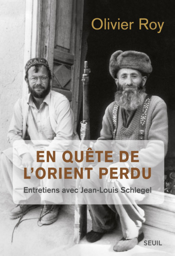 En quête de l'Orient perdu - Olivier Roy - SEUIL