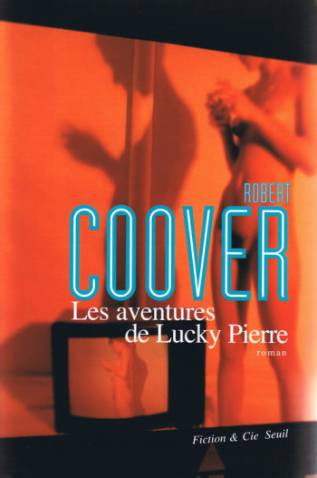 Les Aventures de Lucky Pierre - Robert Coover - SEUIL