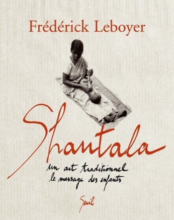 Shantala - Frédérick Leboyer - SEUIL