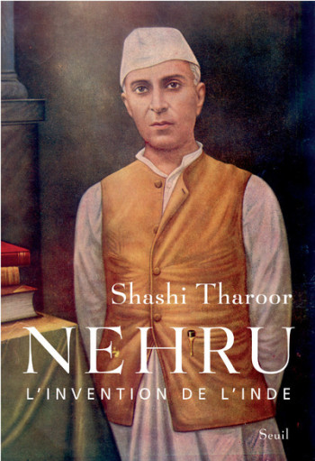 Nehru - Shashi Tharoor - SEUIL