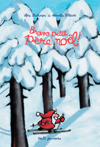 Le Petit Père Noel - Bravo, petit Père Noël! - Anu STOHNER - SEUIL JEUNESSE