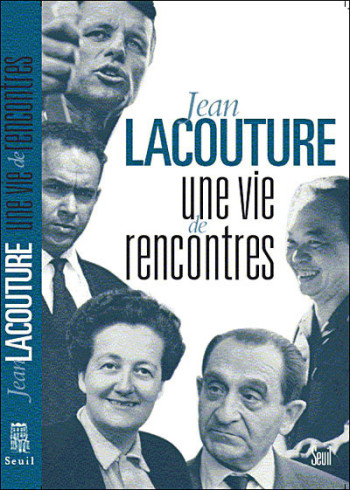 Une vie de rencontres - Jean Lacouture - SEUIL