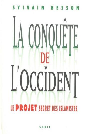 La Conquête de l'Occident. Le projet secret des islamistes - SYLVAIN Besson - SEUIL