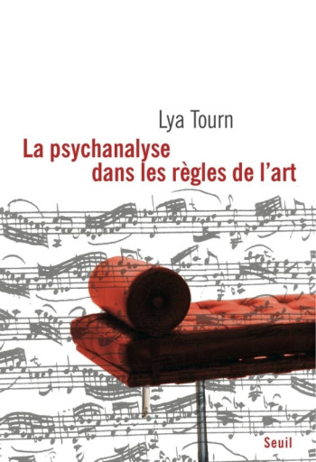 La Psychanalyse dans les règles de l'art - Lya Tourn - SEUIL