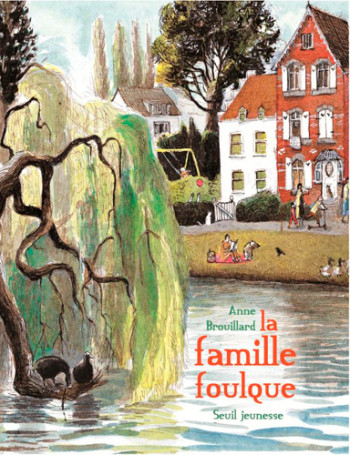 La Famille Foulque - Anne Brouillard - SEUIL JEUNESSE