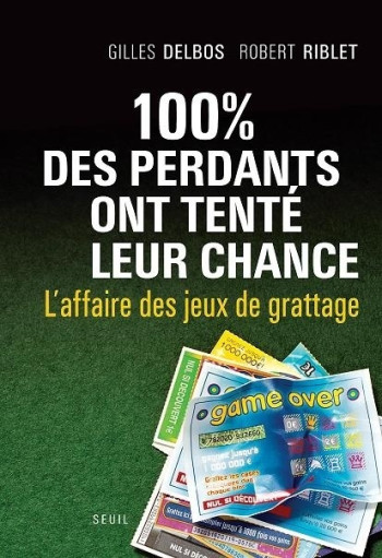 100 % des perdants ont tenté leur chance - Gilles Delbos - SEUIL