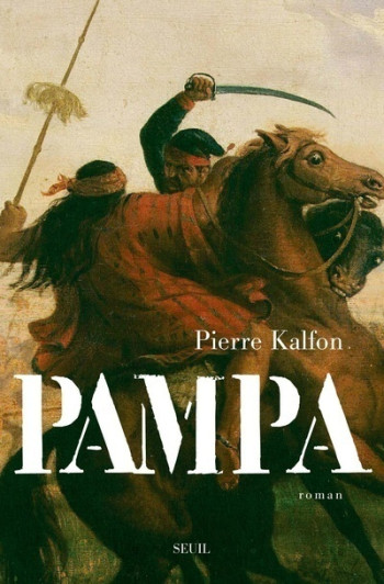 Pampa - Pierre Kalfon - SEUIL