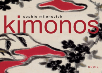 Kimonos - Sophie Milenovich - SEUIL