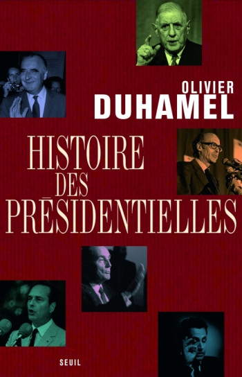 Histoire des présidentielles - Olivier Duhamel - SEUIL