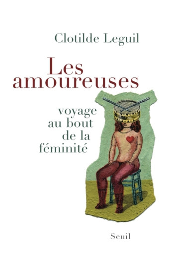 Les Amoureuses - Clotilde Leguil - SEUIL