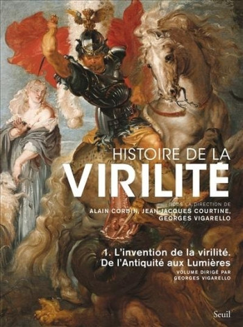 Histoire de la virilité, t 1 - Alain Corbin - SEUIL