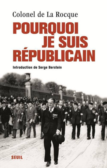 Pourquoi je suis républicain - François (de) La Rocque - SEUIL