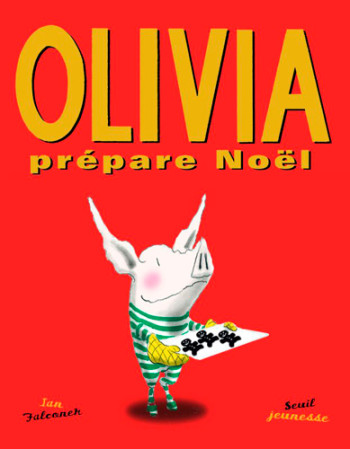 Olivia - Olivia prépare Noël - Ian Falconer - SEUIL JEUNESSE