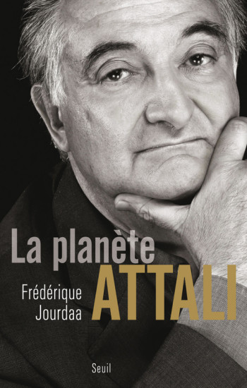 La Planète Attali - Frédérique Jourdaa - SEUIL