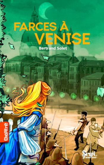 Farces à Venise - Bertrand Solet - SEUIL JEUNESSE