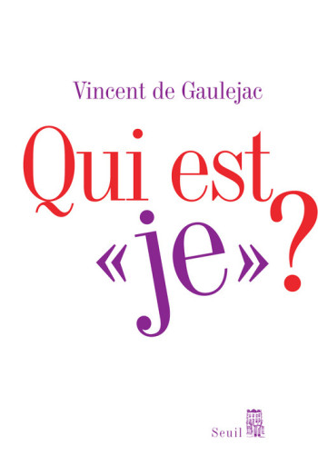 "Qui est ""je"" ?" - Vincent de Gaulejac - SEUIL