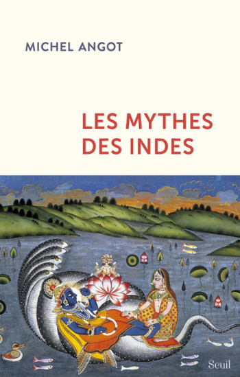 Les Mythes des Indes - Michel Angot - SEUIL