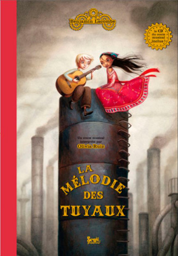 La Mélodie des tuyaux - Benjamin Lacombe - SEUIL JEUNESSE