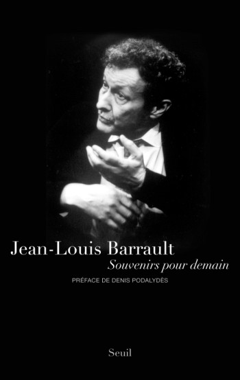 Souvenirs pour demain - Jean-Louis Barrault - SEUIL